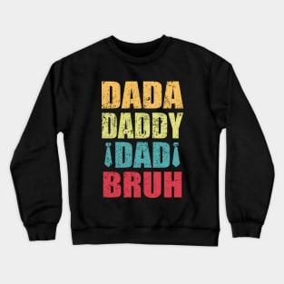 Vintage Dada Daddy Dad Bruh Crewneck Sweatshirt